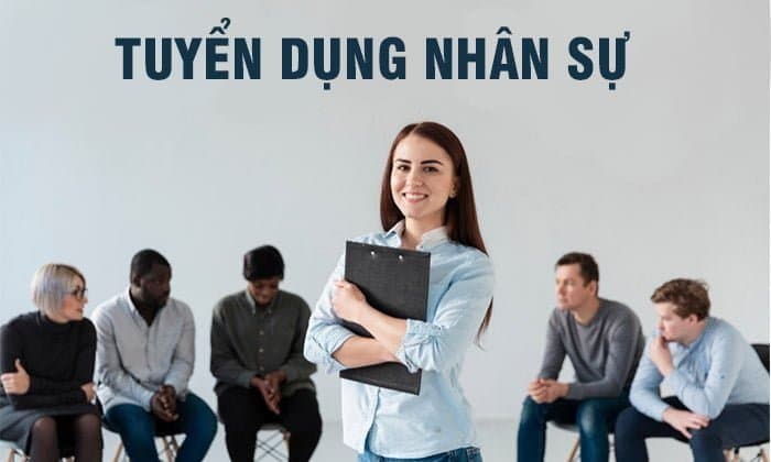 Tuyển dụng nhân sự là tìm kiếm và thu hút ứng viên phù hợp cho công ty