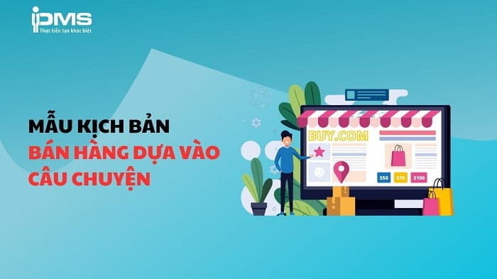 Mẫu tư vấn bán hàng dựa vào câu chuyện