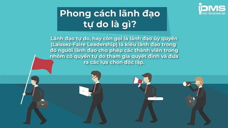 phong cách lãnh đạo tự do hay còn gọi là lãnh đạo trao quyền