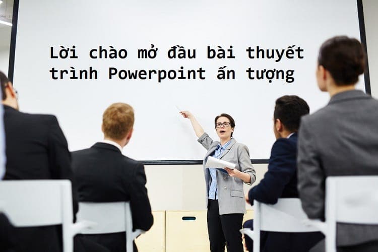 Lời chào mở đầu thuyết trình qua Powerpoint