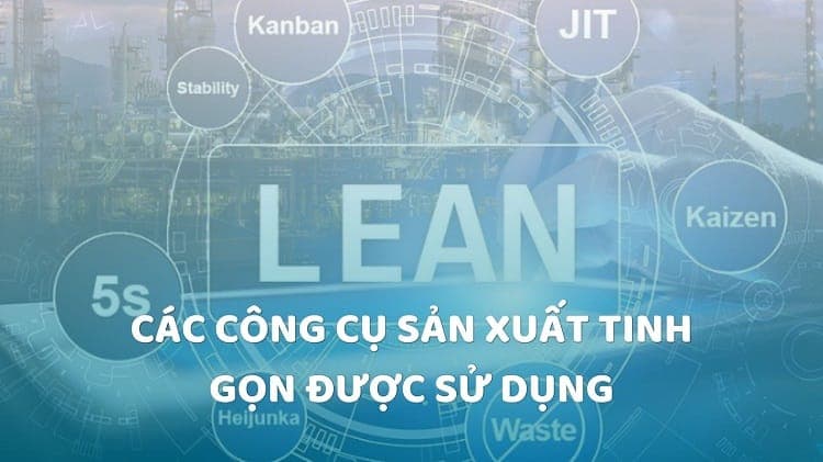 các công cụ hỗ trợ sản xuất tinh gọn