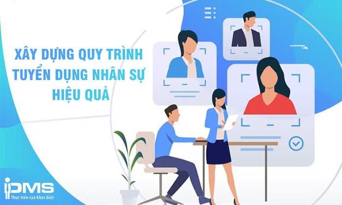 Xây dựng quy trình tuyển dụng nhân sự hiệu quả