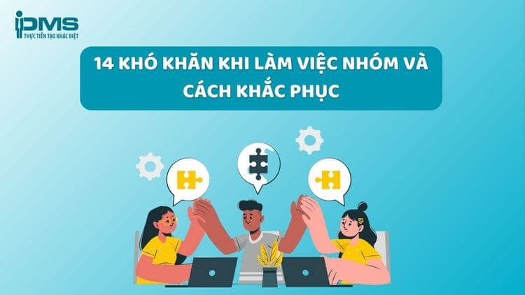 khó khăn khi làm việc nhóm và cách khắc phục