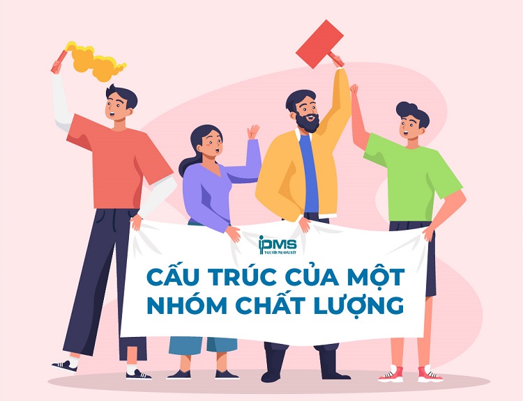 Nhóm chất lượng trong quản lý chất lượng là gì? Cơ sở và hoạt động 7 Cấu trúc của một nhóm chất lượng