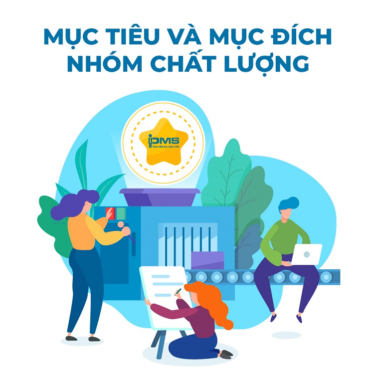 Nhóm chất lượng trong quản lý chất lượng là gì? Cơ sở và hoạt động 6 Mục tiêu và mục đích nhóm chất lượng
