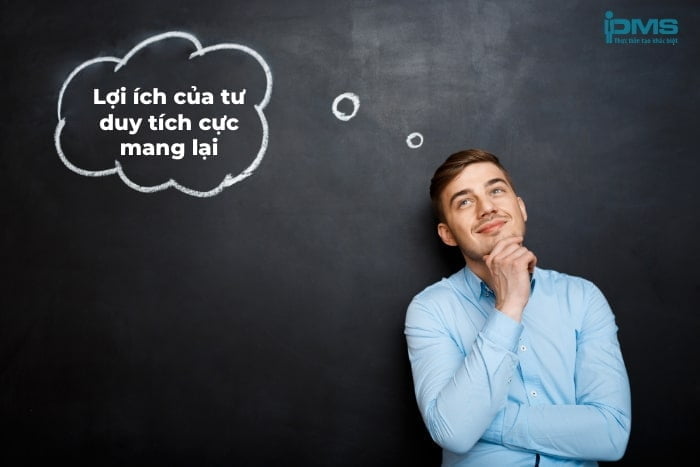 Tư duy tích cực là gì? 8 phương pháp rèn luyện tư duy tích cực 13 Lợi ích của tư duy tích cực mang lại