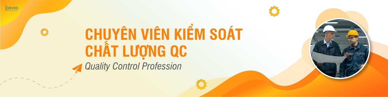 Khóa học Chuyên viên kiểm soát chất lượng QC