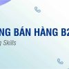 Khóa học Kỹ năng bán hàng B2B