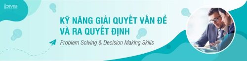 khóa học kỹ năng giải quyết vấn đề và ra quyết định