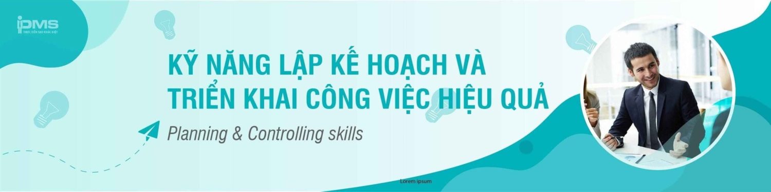 Khóa học kỹ năng lập kế hoạch và triển khai công việc hiệu quả