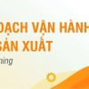 Lập Kế Hoạch Vận Hành Và Điều Độ Sản Xuất 1 Khóa học Lập kế hoạch vận hành và điều độ sản xuất