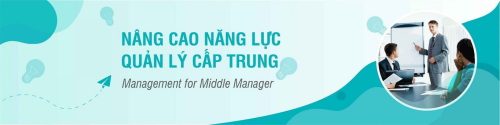 khóa học nâng cao năng lực quản lý cấp trung