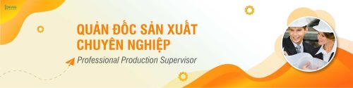 Khóa học Quản đốc sản xuất chuyên nghiệp