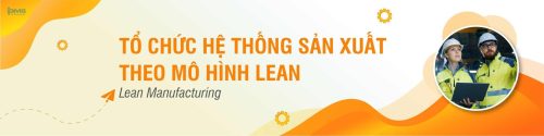 Khóa học Tổ chức hệ thống sản xuất theo mô hình Lean