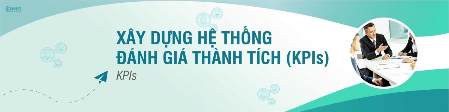 Xây dựng hệ thống đánh giá thành tích KPIs