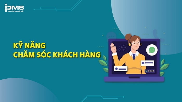 Kỹ năng chăm sóc khách hàng