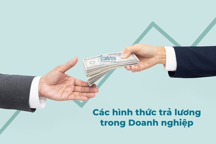 Các hình thức trả lương trong Doanh nghiệp với người lao động