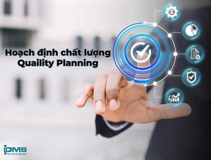 Hoạch định chất lượng là gì