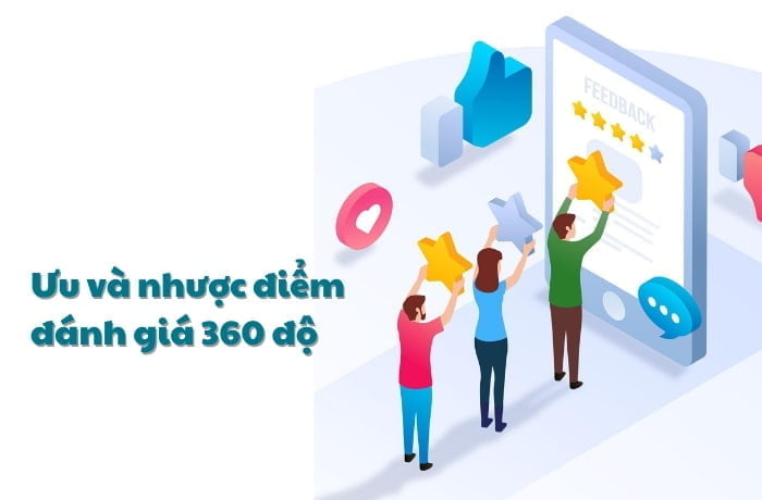 Phương pháp đánh giá 360 độ là gì? Ưu, nhược điểm và cách triển khai 8 Ưu & nhược điểm của phương pháp đánh giá 360 độ