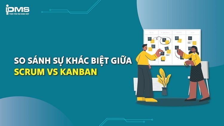 sự khác biệt giữa scrum và kanban