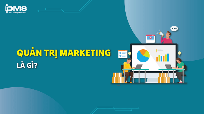 khái niệm quản trị marketing