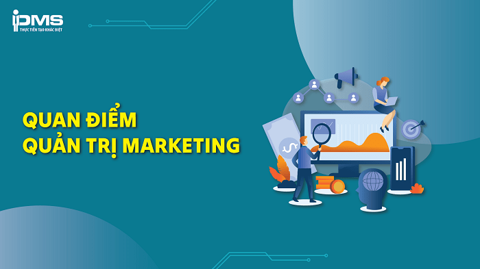 quan điểm quản trị về marketing