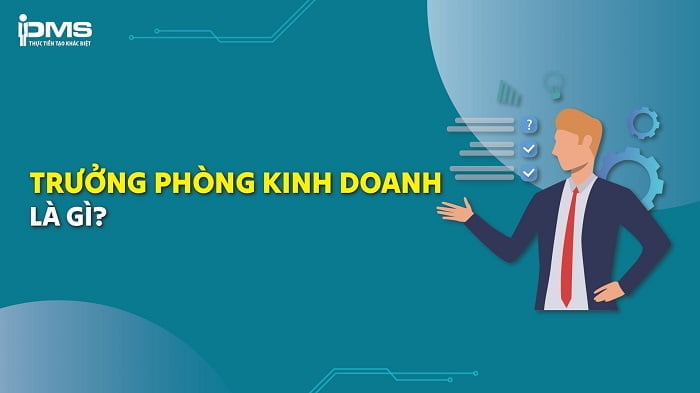 Trưởng phòng kinh doanh là gì