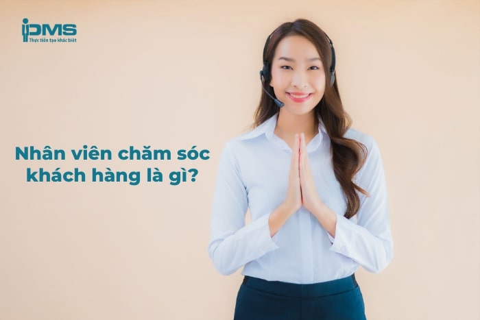 nhân viên chăm sóc khách hàng là gì