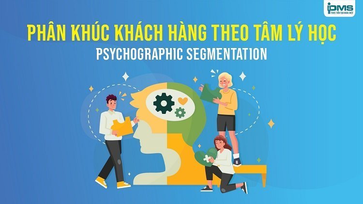 Phân khúc khách hàng theo tâm lý học