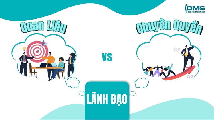 lãnh đạo quan liêu vs lãnh đạo chuyên quyền