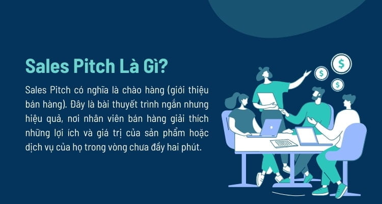 Sales Pitch là gì? Các bước xây dựng bản chào hàng đỉnh cao 8 sales pitch là gì