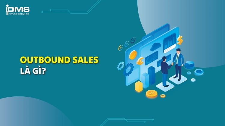 chiến lược bán hàng outbound sales là gì