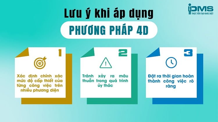 Phương pháp quản lý thời gian 4D là gì? Lợi ích và cách áp dụng 16 Lưu ý khi áp dụng phương pháp 4D