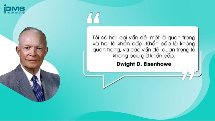 Ma trận quản lý thời gian Eisenhower là gì? Lợi ích và 4 cấp độ Eisenhower 7 Phương pháp Eisenhower bắt nguồn từ Dwight D. Eisenhower