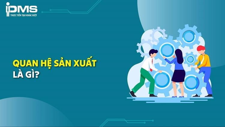 quan hệ sản xuất là gì