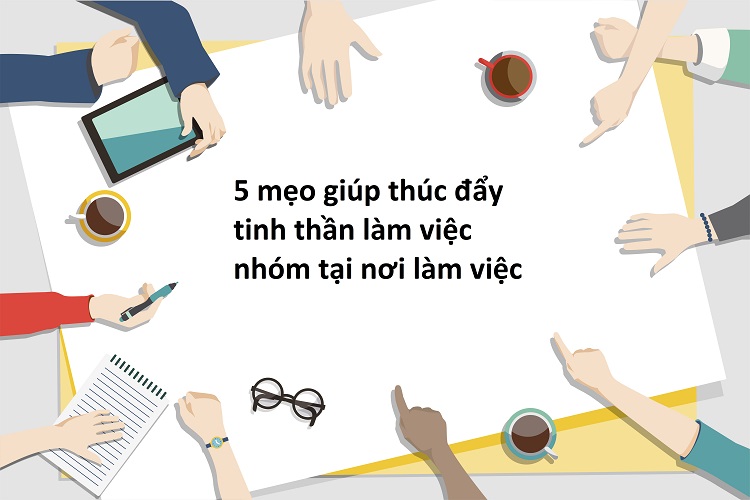 lợi ích của làm việc nhóm đối với cá nhân