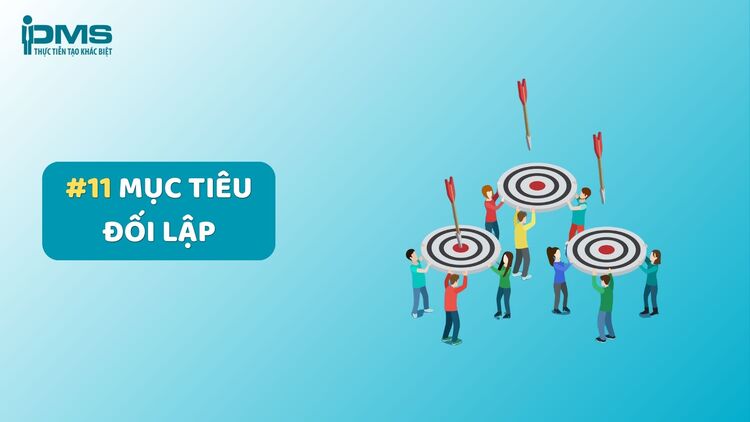 14 khó khăn gặp phải khi làm việc nhóm thường gặp và cách khắc phục 27 Mục tiêu đối lập