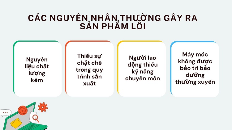 Sản phẩm lỗi trong sản xuất: Nguyên nhân và giải pháp khắc phục 7 Các nguyên nhân thường gây ra sản phẩm lỗi