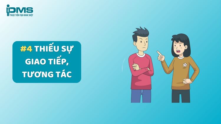 14 khó khăn gặp phải khi làm việc nhóm thường gặp và cách khắc phục 20 Thiếu sự giao tiếp, tương tác