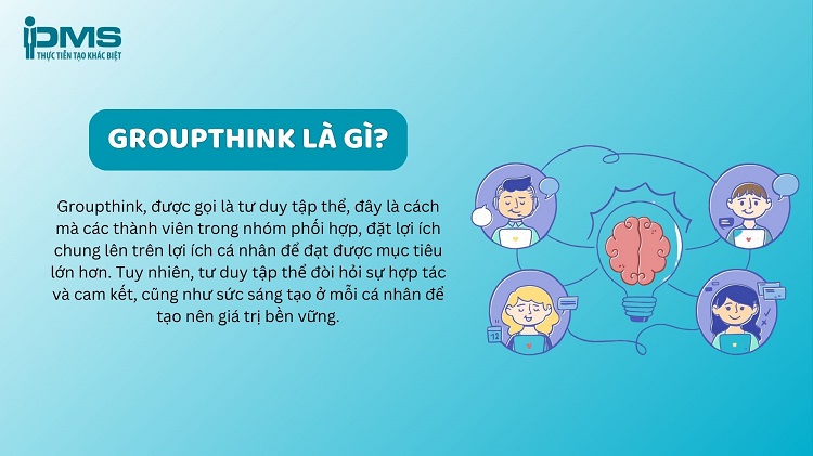 Groupthink (tư duy tập thể) là gì? Dấu hiệu và cách phát huy hiệu quả 8 groupthink là gì