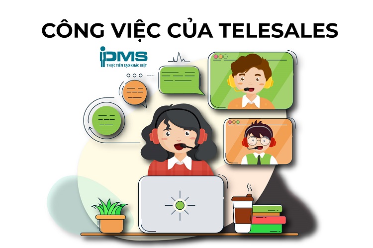 Telesales là gì? Mô tả công việc nhân viên Telesales chuyên nghiệp 9 Công việc telesales