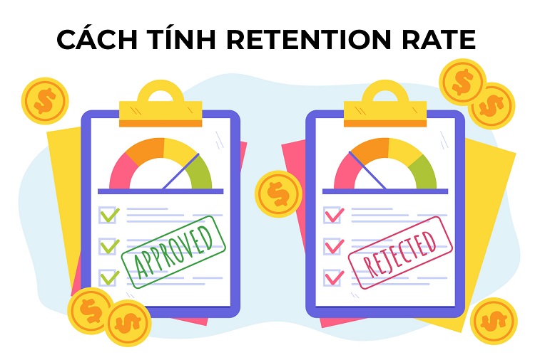Retention Rate là gì? Cách tính & cách cải thiện Retention Rate 10 cách tính retention rate
