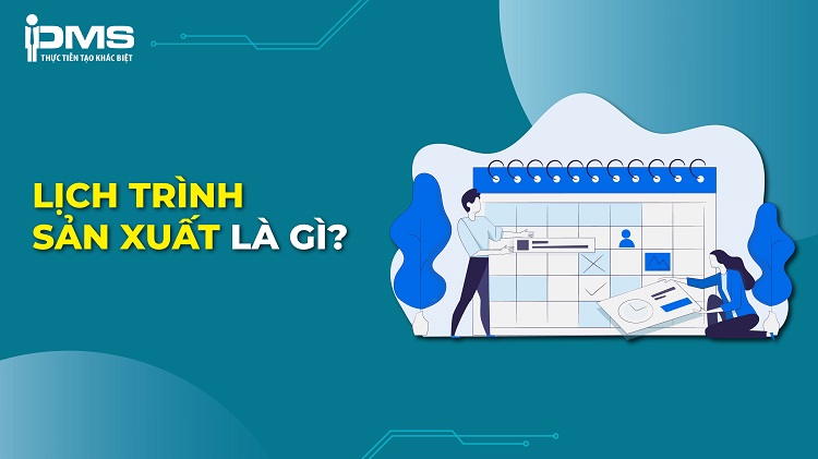 Lịch trình sản xuất là gì? 6 bước lên lịch trình sản xuất hiệu quả 15 Lịch trình sản xuất