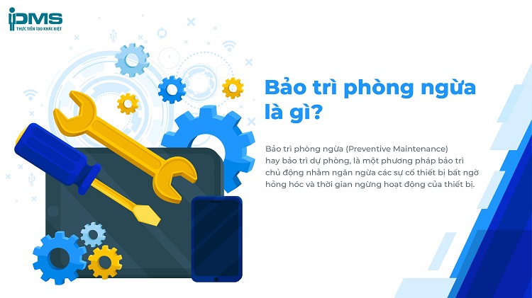 Bảo trì phòng ngừa (PM): Định nghĩa, ưu & nhược điểm và quy trình 7 bảo trì dự phòng
