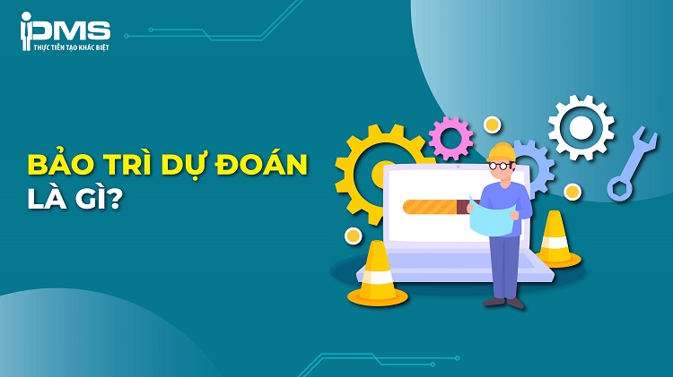 Bảo trì dự đoán (PdM) là gì? Ưu & nhược điểm 9 Bảo trì dự đoán
