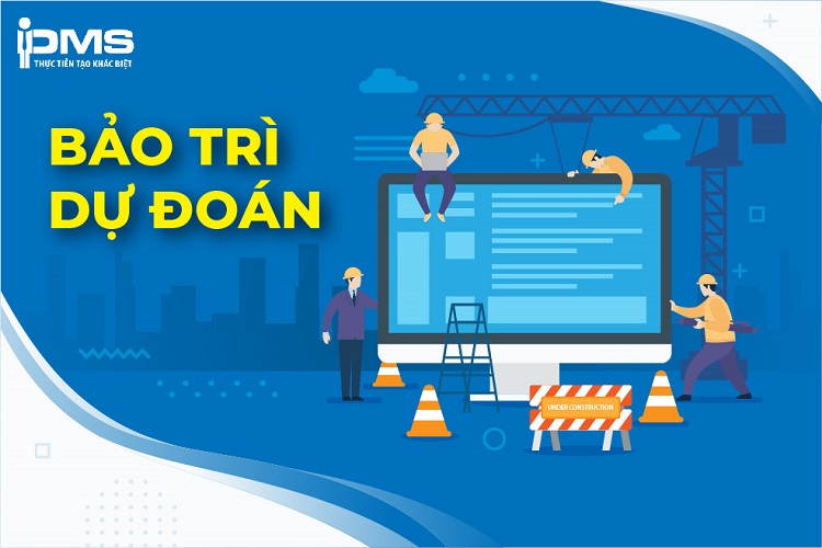 Bảo trì dự đoán (PdM) là gì? Ưu & nhược điểm 6 Bảo trì tiên đoán