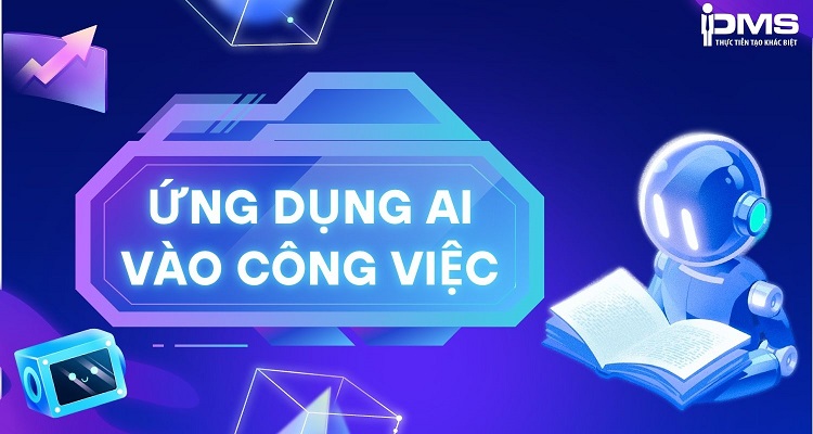 Khóa học ngắn hạn ứng dụng AI vào công việc