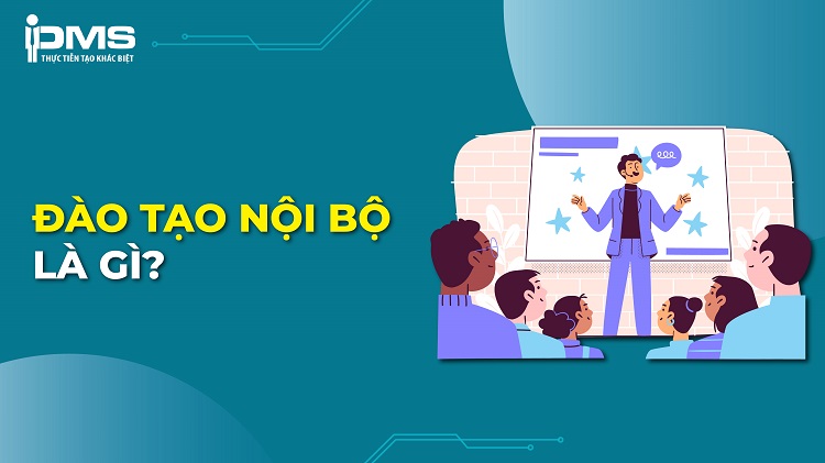 Đào tạo nội bộ là gì? Lợi ích và quy trình đào tạo nội bộ hiệu quả 1 Đào tạo nội bộ