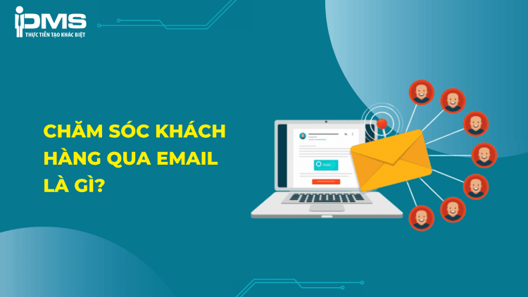 Cách chăm sóc khách hàng qua email chuyên nghiệp 5 chăm sóc khách hàng qua email là gì