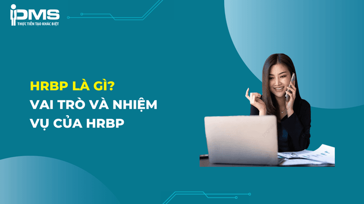 HRBP là gì? Vai trò và nhiệm vụ của một HRBP 1 hrbp là gì